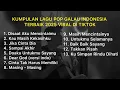 Download Lagu KUMPULAN LAGU POP GALAU INDONESIA TERBAIK 2025 VIRAL DI TIKTOK || Playlist Lagu Galau Brutal