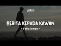 Download Lagu BERITA KEPADA KAWAN - FELIX IRWAN COVER | Lirik Lagu Pop Terbaru 2024 | Lagu Trending Hari Ini