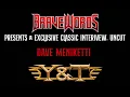 Dave Meniketti of Y T a Classic Full Uncut Interview with BraveWords com