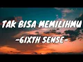 Download Lagu 6ixth Sense - Tak Bisa Memilihmu [Lirik Lagu]