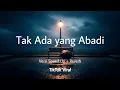 Download Lagu Tak Ada yang Abadi - NOAH (versi speed up + reverb) TikTok Viral 
