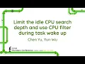 Limit the idle CPU search depth and use CPU filter during task wake up - Chen Yu Yun Wu