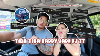 ALASANNYA INI NIH DADDY JADI DJ SEKARANG !!!