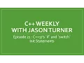 C Weekly - Ep 21 C 17 s if and switch Init Statements