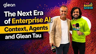 The Next Era of Enterprise AI: Context, Agents and Glean Tau