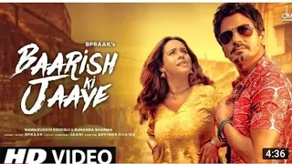 barish ki jaye b praak full song oye aashiq ho jaane me kitna waqt lagta hai nawazuddin siddiqui