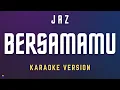 Download Lagu Jaz - Bersamamu | Karaoke Version