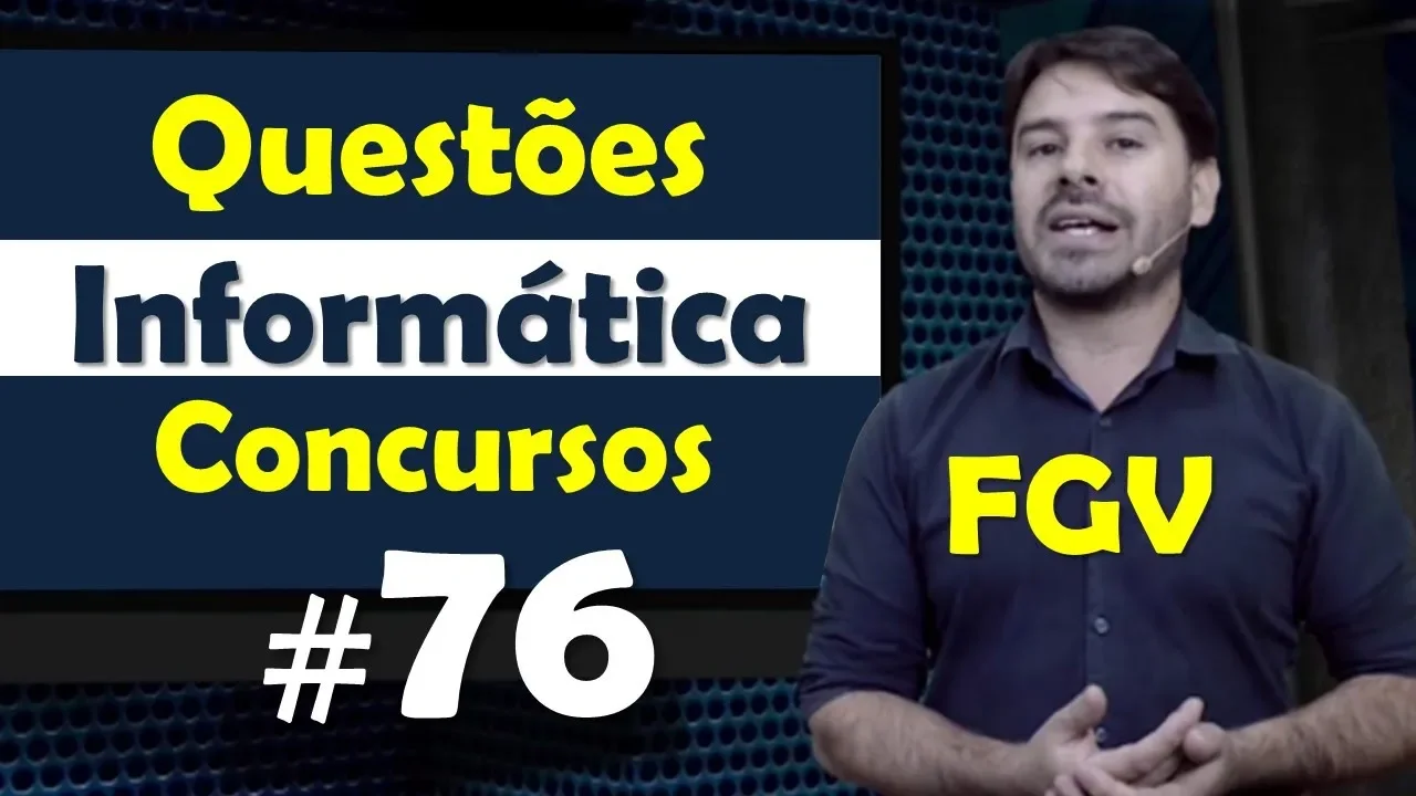 FGV - Questões de Informática para Concursos - Questão 76