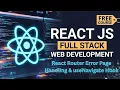 React Router Error Page Handling useNavigate Hook Full Stack Web Development Course