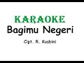Download Lagu KARAOKE BAGIMU NEGERI   Cipt. R. Kusbini