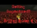 Getting Sugmatized ROBLOX Broken Bones 4