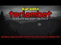 Download Lagu TERLAMBAT KARAOKE DIPOPULERKAN OLEH IDA LAILA