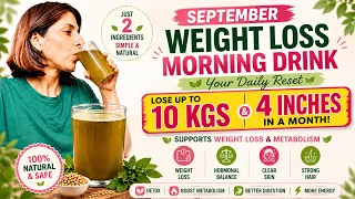 Just One Glass Empty Stomach | Sep 2 ingredients Weight Loss Morning Drink Recipe | Lose Upto 10kgs