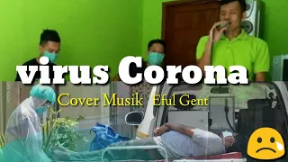 Download VIRUS CORONA || Asep Ibut ~ Dangdut Koplo Terbaru [ COVER ] Musik Eful Gent MP3