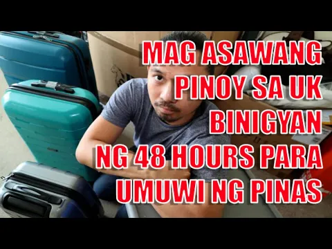 Download MP3 MAG ASAWANG PINOY BINIGYAN NG 48 HOURS PARA UMALIS NG UK