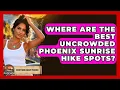 Where Are The Best Uncrowded Phoenix Sunrise Hike Spots - Everything About Phoenix