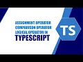 Assignment Comparison Logical Operators in TypeScript
