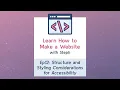 Ep12 Structure Styling Considerations for Accessibility Learn How to Make a Website with Steph