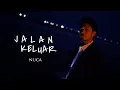 Lagu NUCA - JALAN KELUAR #EUNOIA (OFFICIAL LYRIC VIDEO)