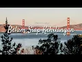 Stevan pasaribu - Belum siap kehilangan (Slowed + Reverb)
