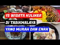 Lagu 15 Wisata Kuliner di Tasikmalaya yang Murah \u0026 Enak