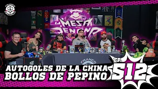 La Mesa Reñoña 512.- Autogoles de la china y Bollos de pepino