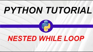 Nested While Loop in Python-20 My Academy