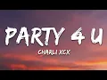Download Lagu Charli XCX - party 4 u (Lyrics)