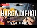Download Lagu Harga Diriku (Karaoke Akustik + Kajon) - Wali Band (Indah Yastami Version)