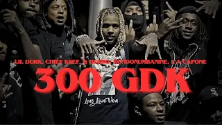 300 GDK - Lil Durk x Chief Keef x G Herbo x RondoNumbaNine x L A Capone