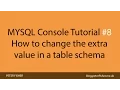 MYSQL Console Tutorial How to change the extra value in a table schema