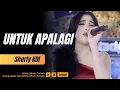 Lagu UNTUK APALAGI | Sherly Kdi | Indo Music Terbaru | Untuk Apalagi Sherly Kdi