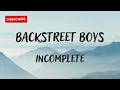 Download Lagu Backstreet Boys - Incomplete (Nostalgia) - Best Musics 2023