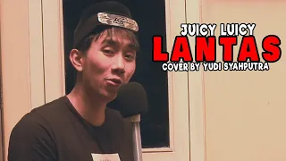 Download Juicy Luicy - Lantas (Cover Yudi Syahputra) MP3