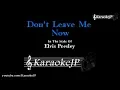 Lagu Don't Leave Me Now (Karaoke) - Elvis Presley