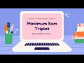 Maximum Sum Triplet InterviewBit Method 2 Without Binary Search