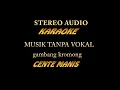 Download Lagu KARAOKE  CENTE MANIS_GAMBANG KROMONG