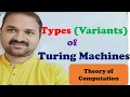 Types of Turing Machines Variants of Turing Machine Modifications of Turing Machine TOC FLAT