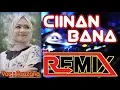 Download Lagu CIINAN BANA (Remix Version)