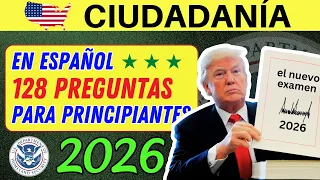 128 PREGUNTAS DE LA CIUDADANÍA AMERICANA EN ESPAÑOL 2026 PARA PRINCIPIANTES CON RESPUESTAS FÁCILES