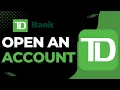 How to Open An Account on TD Bank
