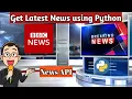 Web Scraping NEWS Articles with Python How To Get Latest News In Python News API in Python