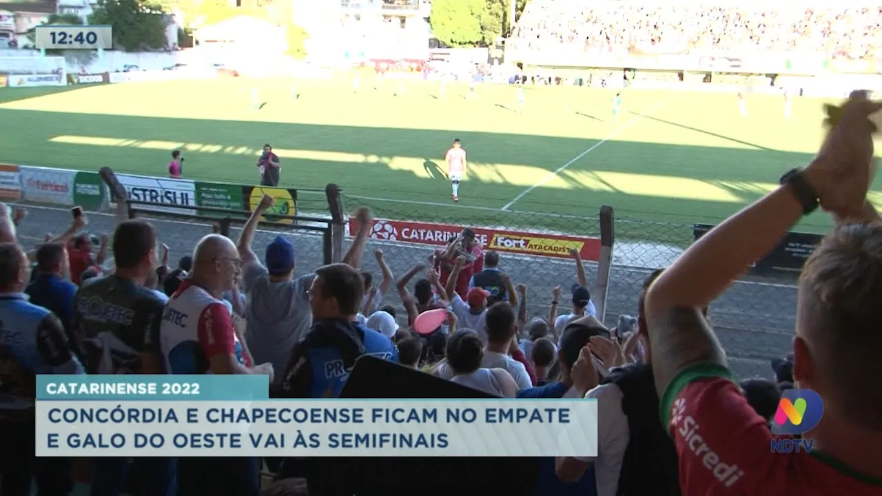 Concórdia e Chapecoense ficam no empate e galo do oeste vai às semifinais do Campeonato Catarinense
