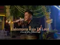 Download Lagu Laksmana Raja Di Laut - Live Cover by Dies Entertainment