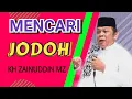 Download Lagu KH Zainudin MZ - Mencari Jodoh, Kh zainuddin mz ceramah lucu
