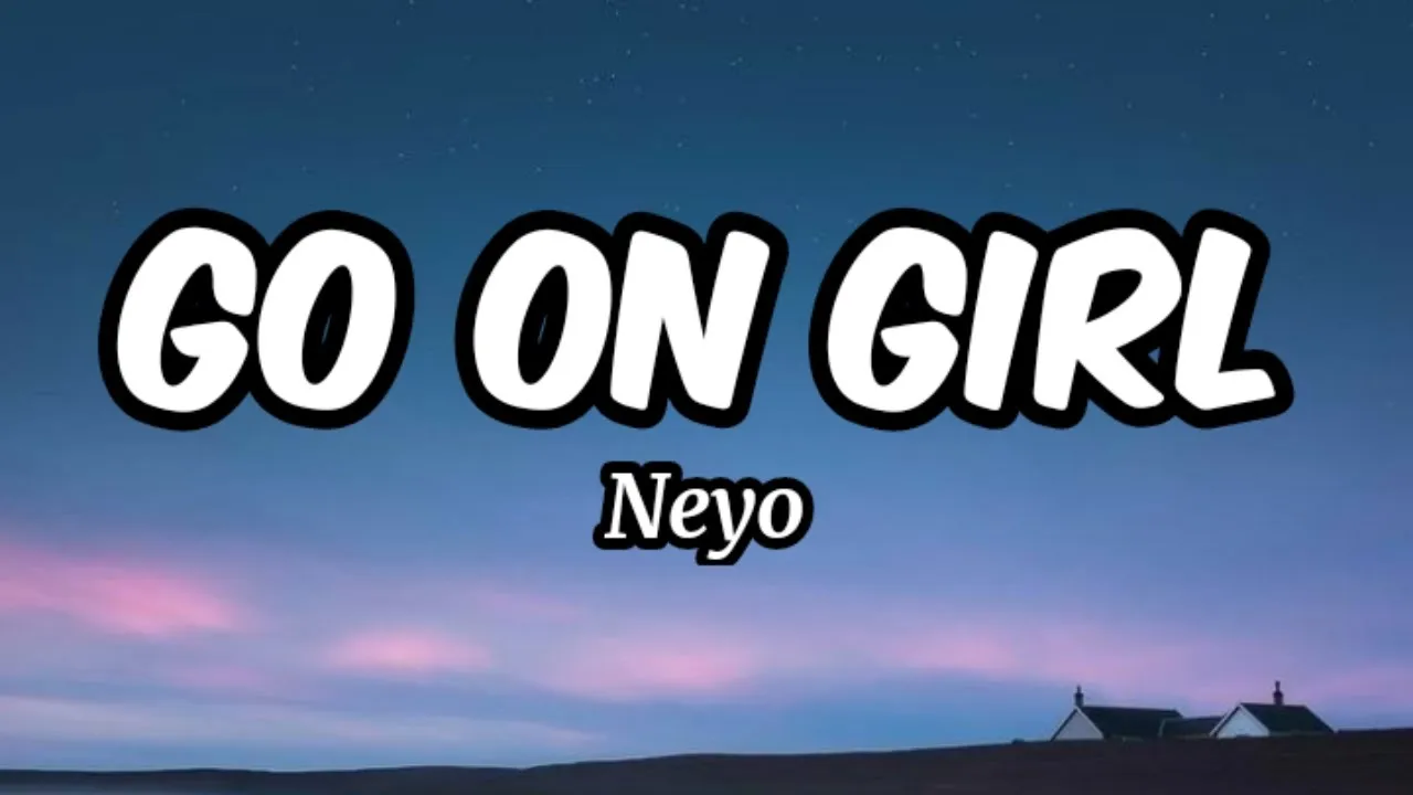 Go On Girl - Neyo (Lyrics)