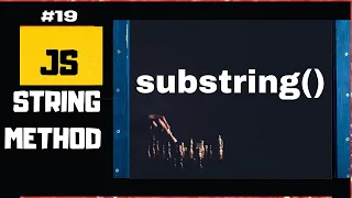 Learn JavaScript String Substring method JavaScript tutorial for beginners