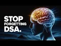 Why You Keep Forgetting DSA And How to Fix It
