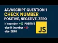 JavaScript Question 1 Check Number Positive Negative Zero