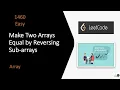 LeetCode 1460 Make Two Arrays Equal by Reversing Sub arrays Two Solutions